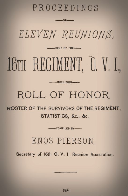 Proceedings of Eleven Reunions Held By the 16th Regiment, O.V.I